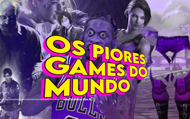 Os 10 piores games do mundo de todos os tempos - BLOG FAROFEIROS