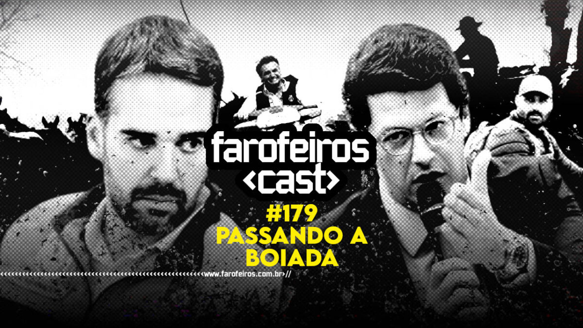 Passando a Boiada - Farofeiros Cast #179 - BLOG FAROFEIROS