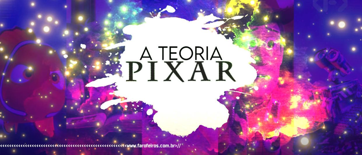 TEORIA DA PIXAR - BLOG FAROFEIROS