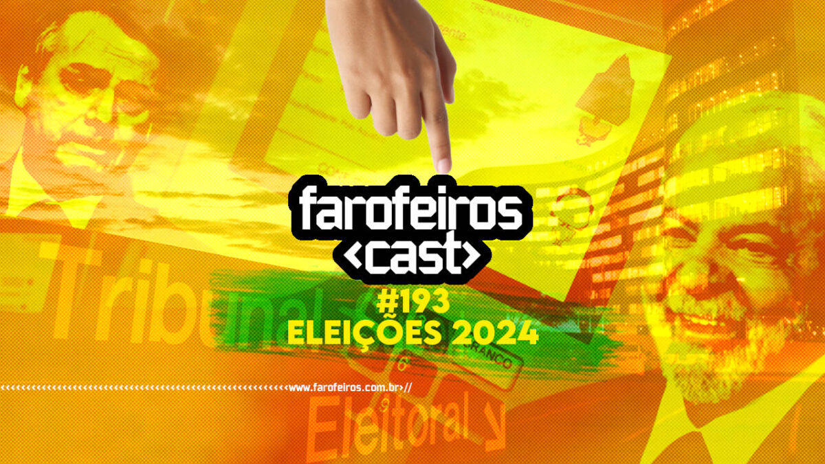 Eleições 2024 - Farofeiros Cast #193 - bf