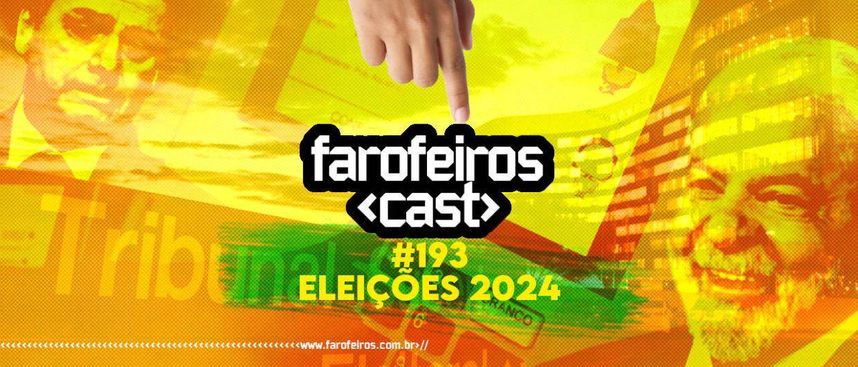 Eleições 2024 - Farofeiros Cast #193 - bf