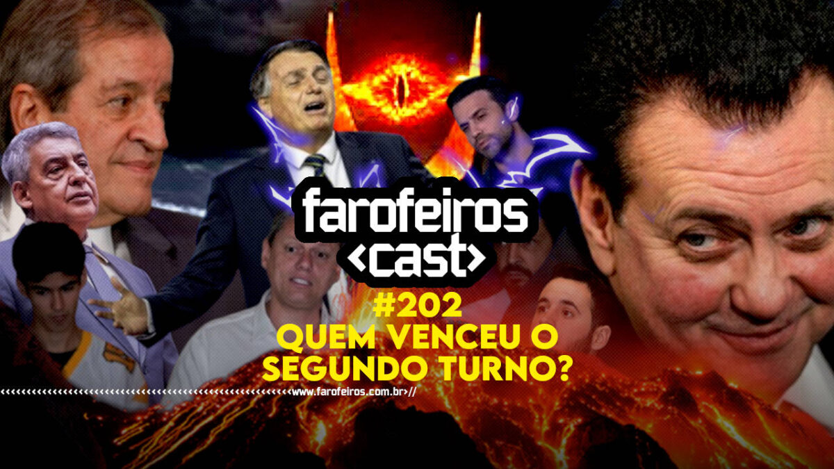 QUEM VENCEU O SEGUNDO TURNO - Farofeiros Cast #202 - farofeiros.com.br