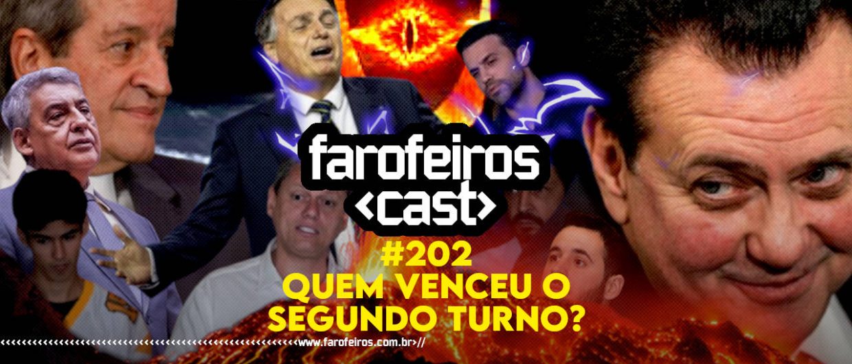QUEM VENCEU O SEGUNDO TURNO - Farofeiros Cast #202 - farofeiros.com.br