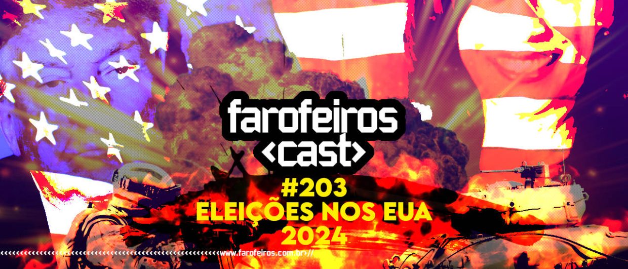 Eleições nos EUA 2024 - Farofeiros Cast #203 - blog FAROFEIROS