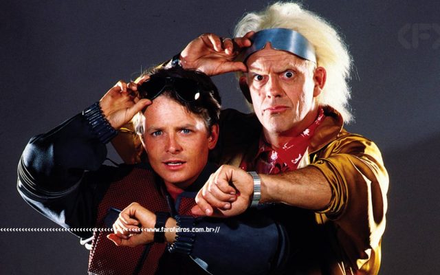Sem tempo irmão - De volta para o futuro - Marty McFly Doc - blog FAROFEIROS