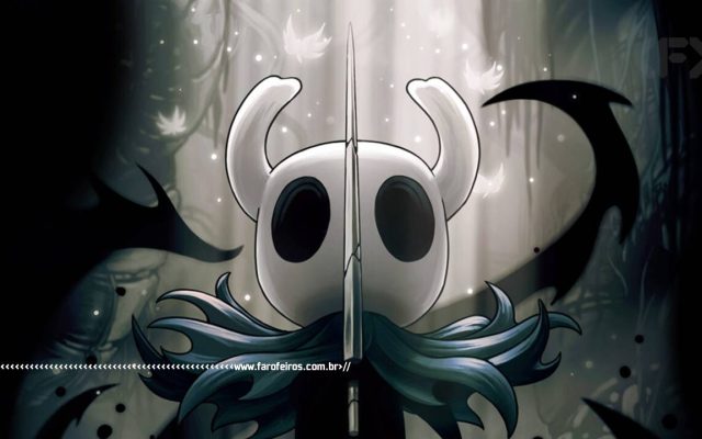 Hollow Knight - A farofa que é a sua vida - blog FAROFEIROS