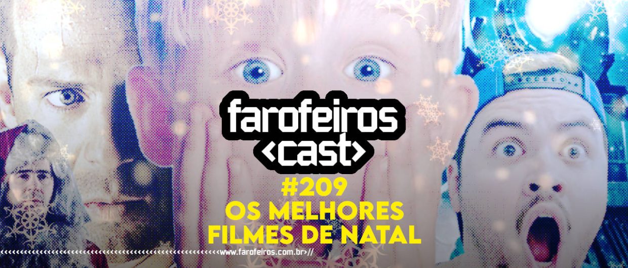 Os Melhores Filmes ded Natal - Farofeiros Cast #209 - blog FAROFEIROS