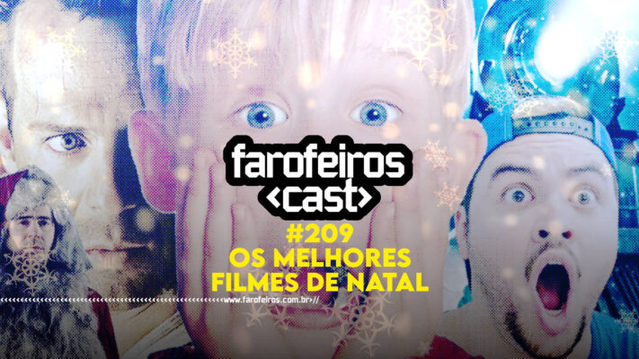 Os Melhores Filmes ded Natal - Farofeiros Cast #209 - blog FAROFEIROS