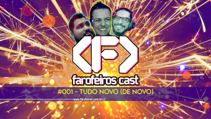 TUDO NOVO - Farofeiros Cast #001 - blog FAROFEIROS