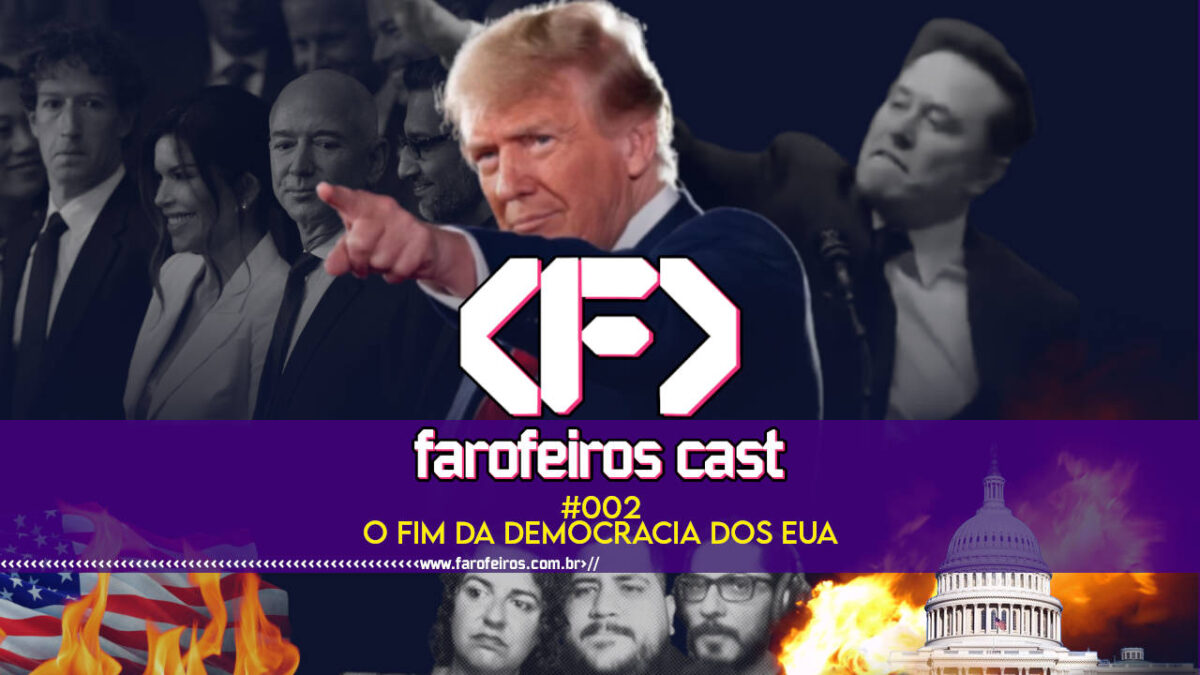 ACABOU A DEMOCRACIA AMERICANA - Farofeiros Cast #002 - blog FAROFEIROS 1