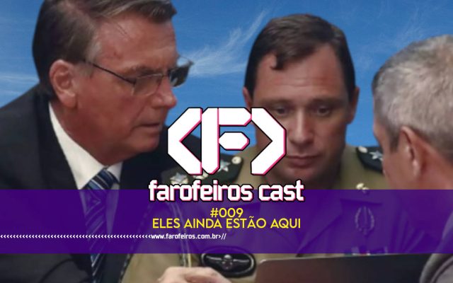 Eles Ainda Estão Aqui - Farofeiros Cast #009 - BLOG FAROFEIROS