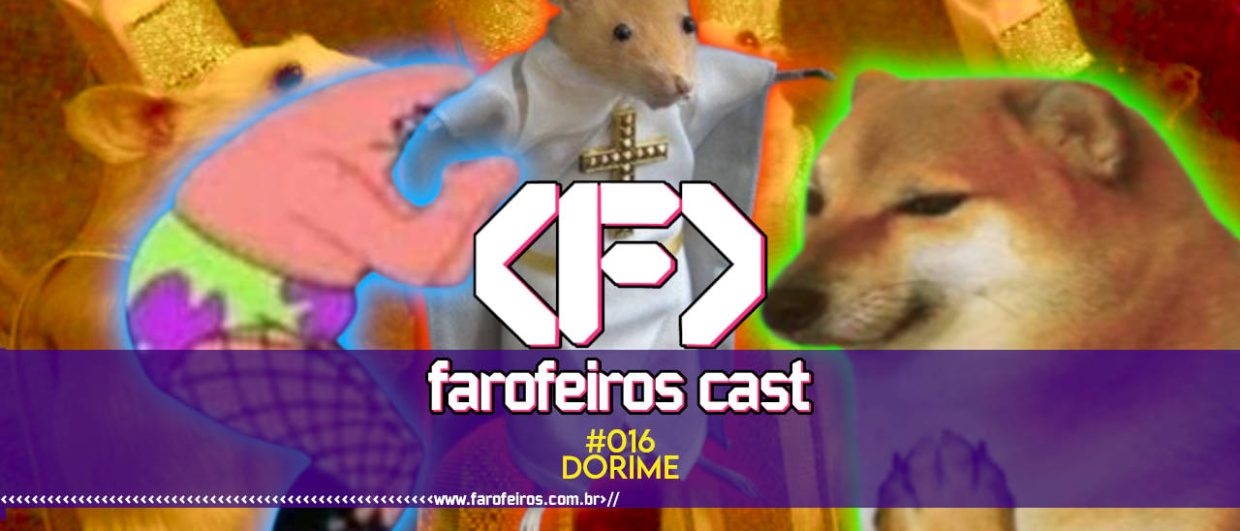 Dorime - Farofeiros Cast #016 - blog FAROFEIROS