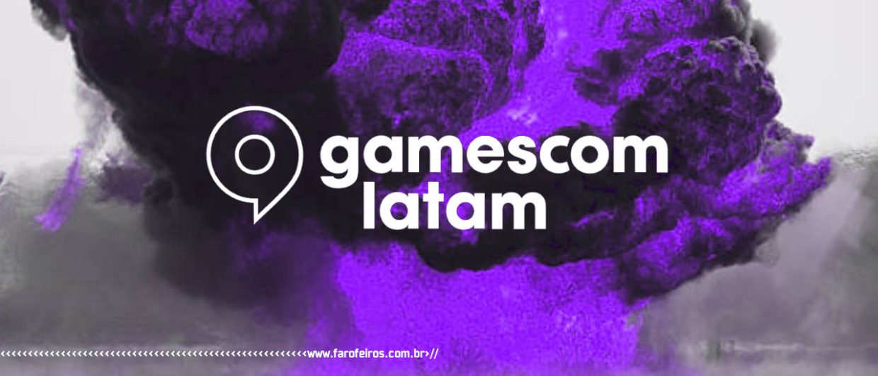 Gamescom Latam precisa mudar - blog FAROFEIROS