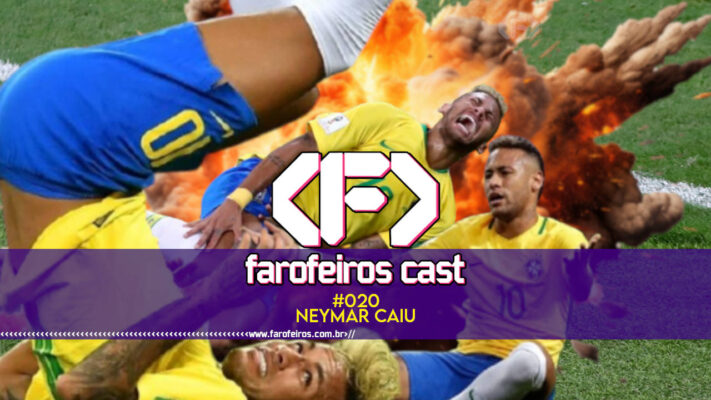 Neymar Caiu - Farofeiros Cast #020 - blog farofeiros
