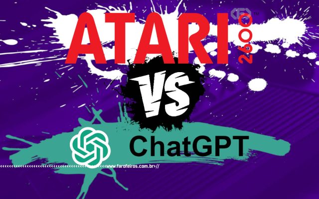 ChatGPT perdeu para um Atari - blog FAROFEIROS