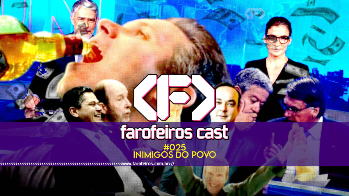 Inimigos do Povo - Farofeiros Cast #25 - blog farofeiros