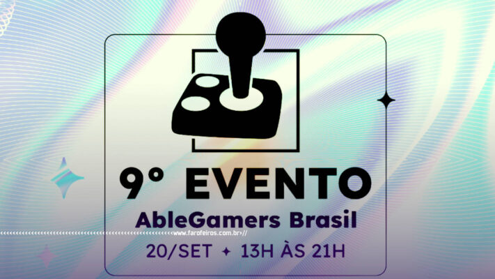 AbleGamers Brasil 2025 - blog FAROFEIROS