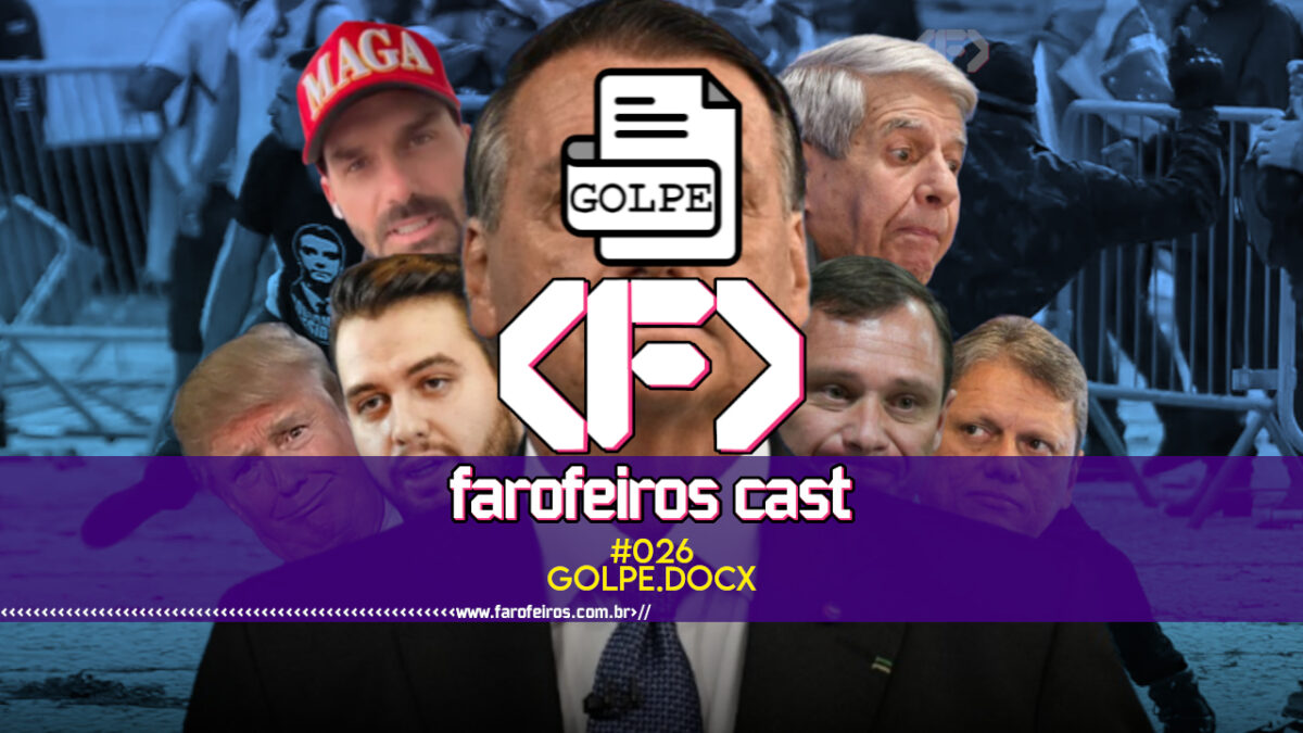 GOLPE DOCX - Farofeiros Cast #026 - blog FAROFEIROS