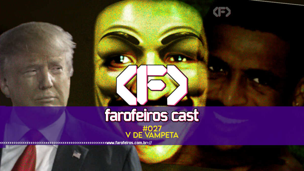 V de Vampeta - Farofeiros Cast #027 - blog FAROFEIROS
