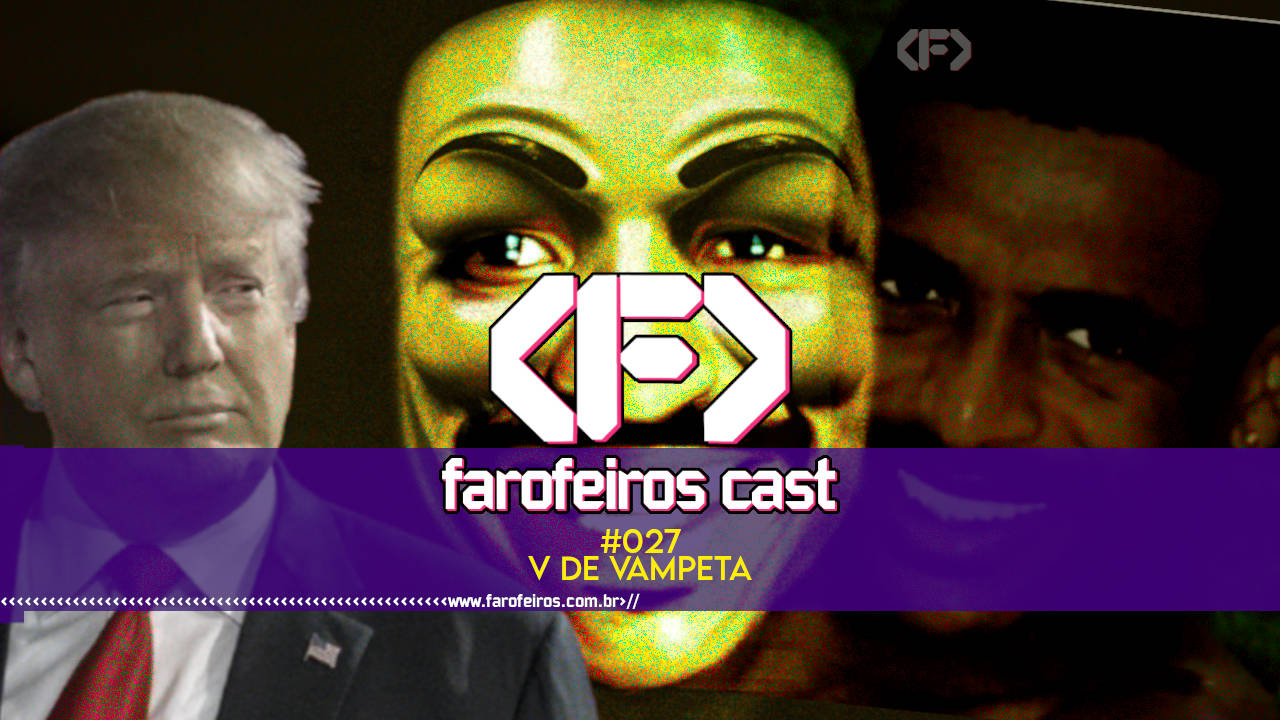 V de Vampeta – Farofeiros Cast #027