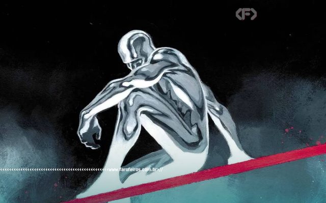 Cansado de ter que se importar com tudo o tempo todo - Surfista Prateado - blog FAROFEIROS