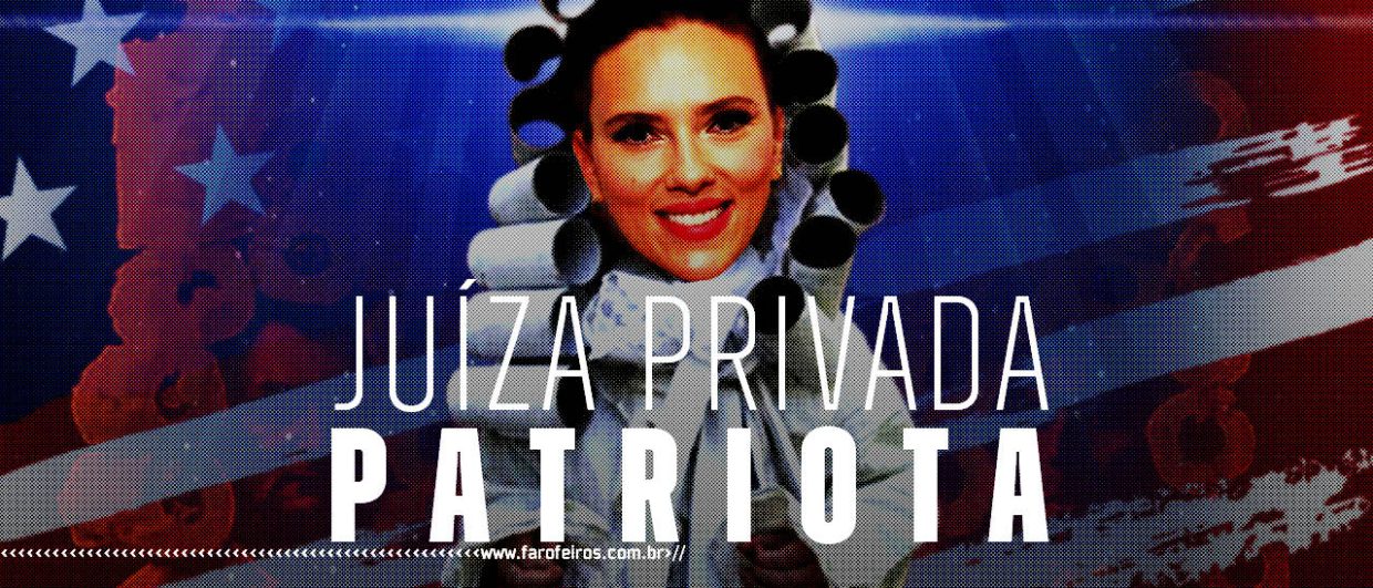 Juíza privada patriota com Scarlet Johanson - blog FAROFEIROS