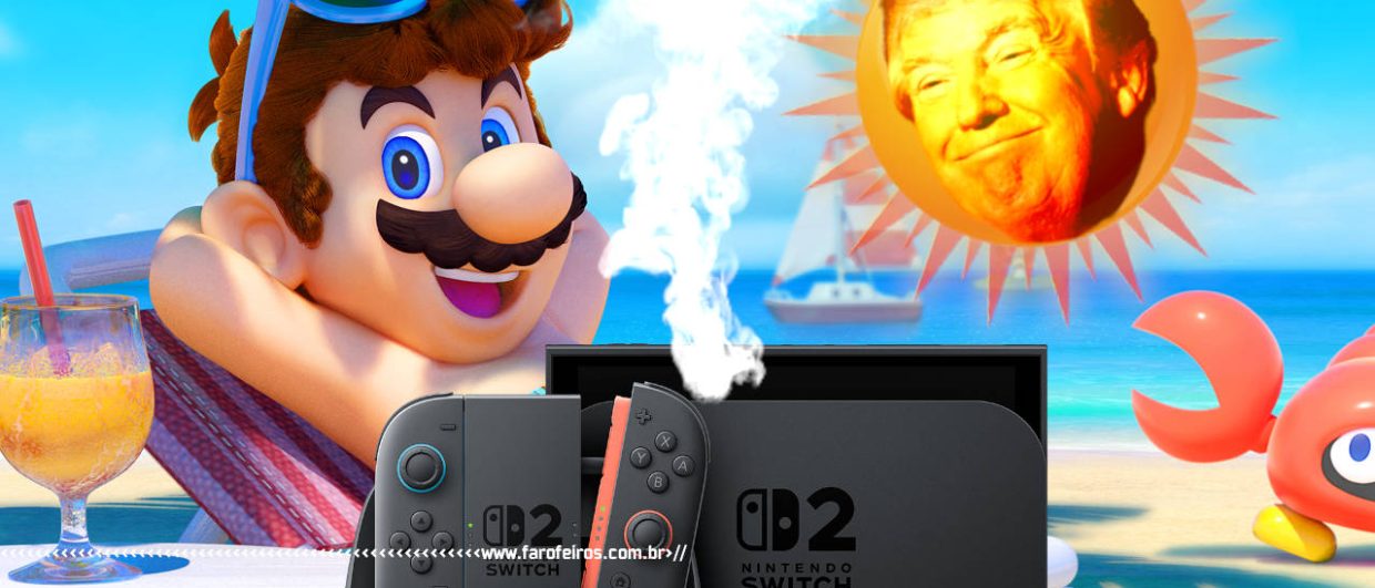 Nintendo Switch mais caro e mais quente - Super Mario tomando um sol com a cara de Donald Trump enquanto o Nintendo Switch 2 solta fumaça - blog FAROFEIROS
