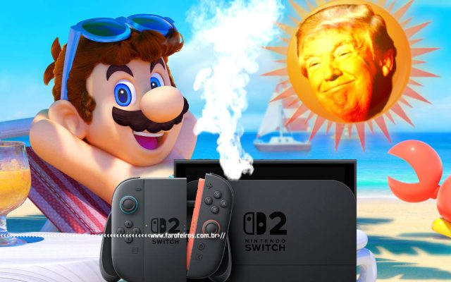 Nintendo Switch mais caro e mais quente - Super Mario tomando um sol com a cara de Donald Trump enquanto o Nintendo Switch 2 solta fumaça - blog FAROFEIROS