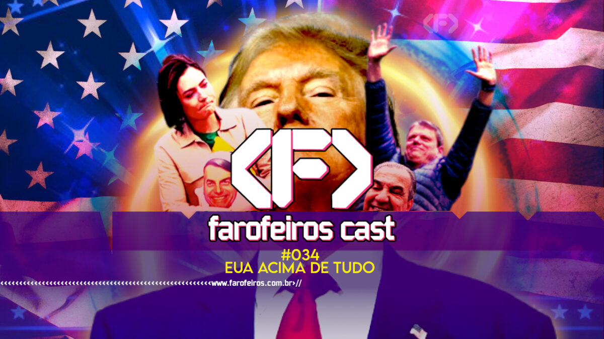 EUA acima de tudo - Farofeiros Cast #034 - BLOG FAROFEIROS