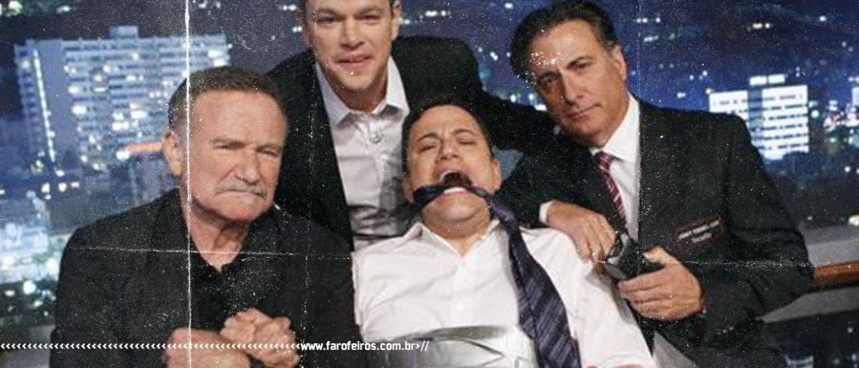 Jimmy Kimmel amordaçado com Robin Williams - Matt Damon e Raul Julia - blog FAROFEIROS