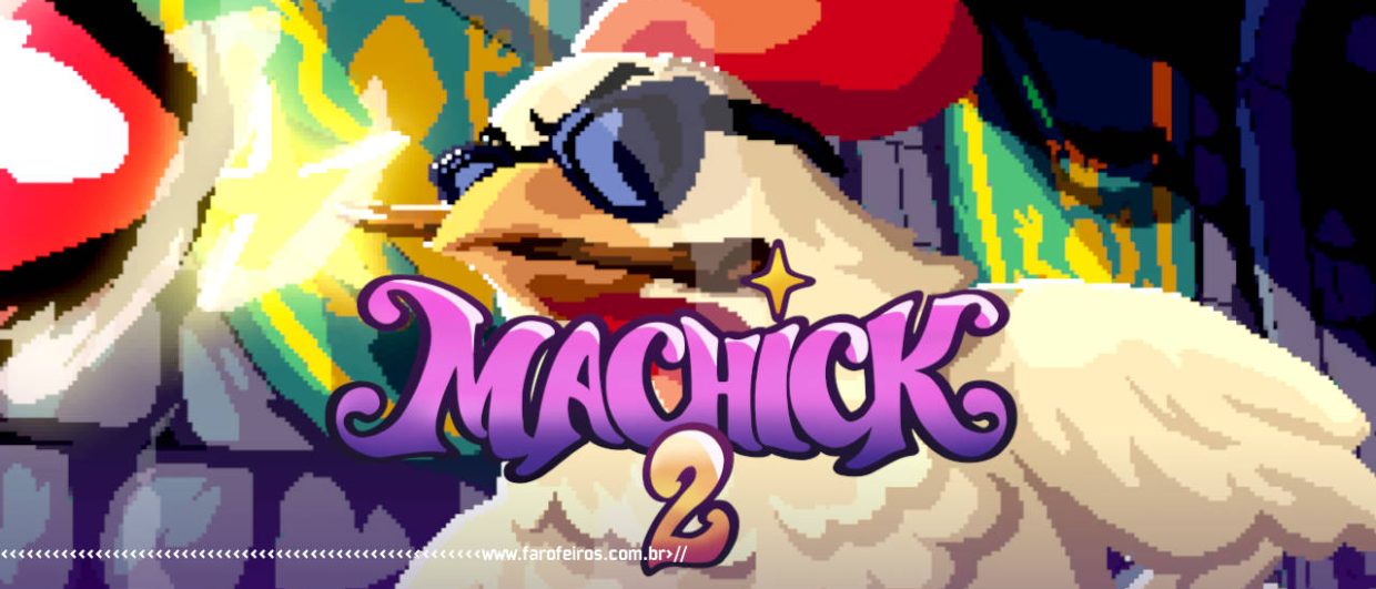 Machick 2 - 1 - blog FAROFEIROS