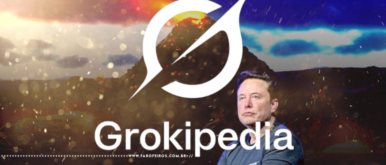 Grokipedia - A Enciclopédia de Elon Musk - blog FAROFEIROS