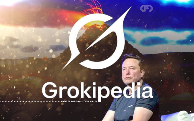 Grokipedia - A Enciclopédia de Elon Musk - blog FAROFEIROS