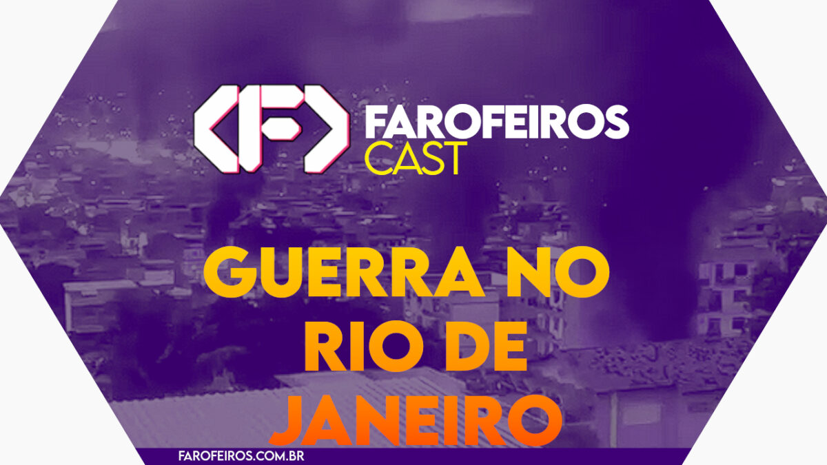 Guerra no Rio de Janeiro - Farofeiros Cast #041