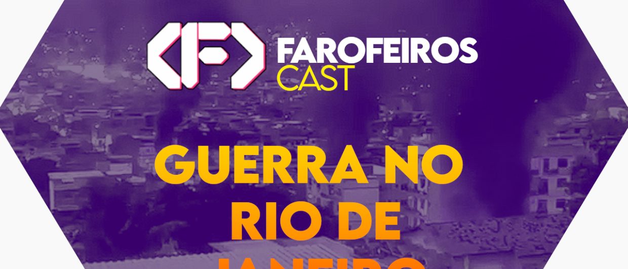 Guerra no Rio de Janeiro - Farofeiros Cast #041