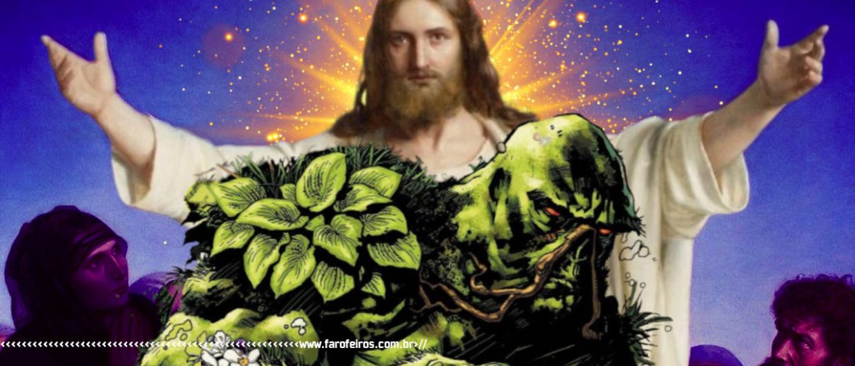 Monstro do Pântano irá encontrar Jesus Cristo - blog FAROFEIROS