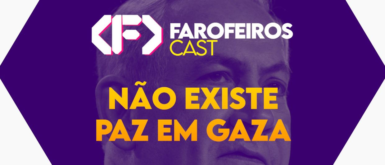 Não existe paz em Gaza - Farofeiros Cast #040