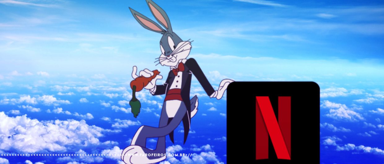 Pernalonga em montagem com o logo tipo da Netflix - blog FAROFEIROS
