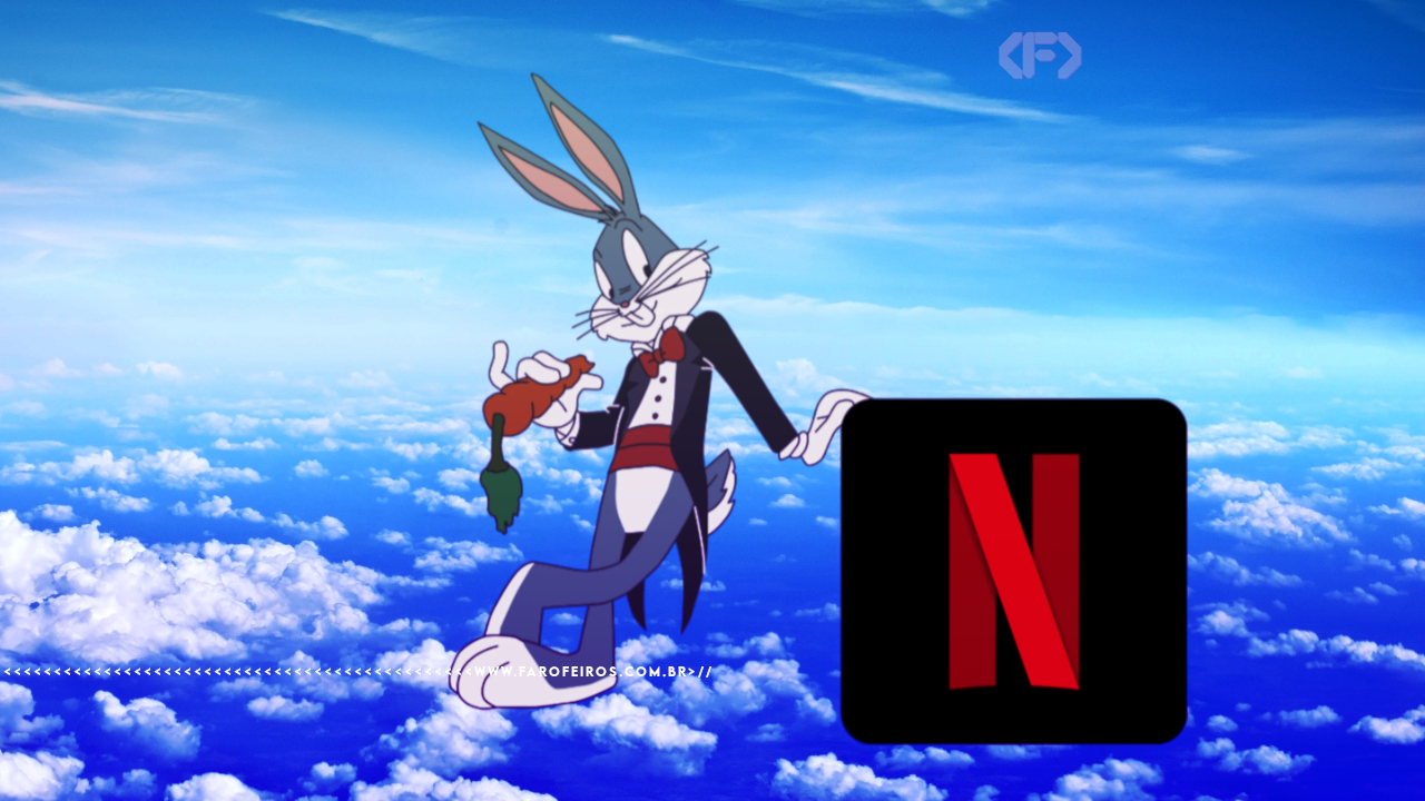 Pernalonga em montagem com o logo tipo da Netflix - blog FAROFEIROS