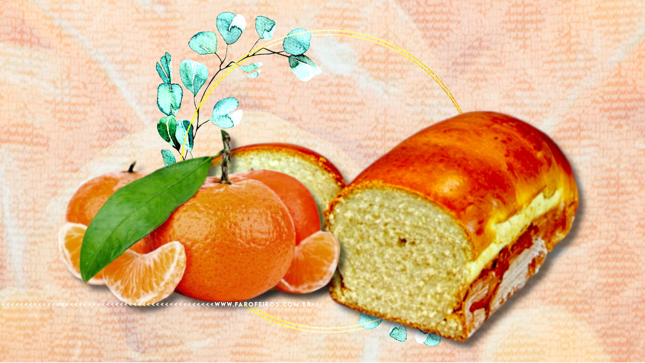 Receita de Pão de Bergamota - FAROFEIROS.COM.BR