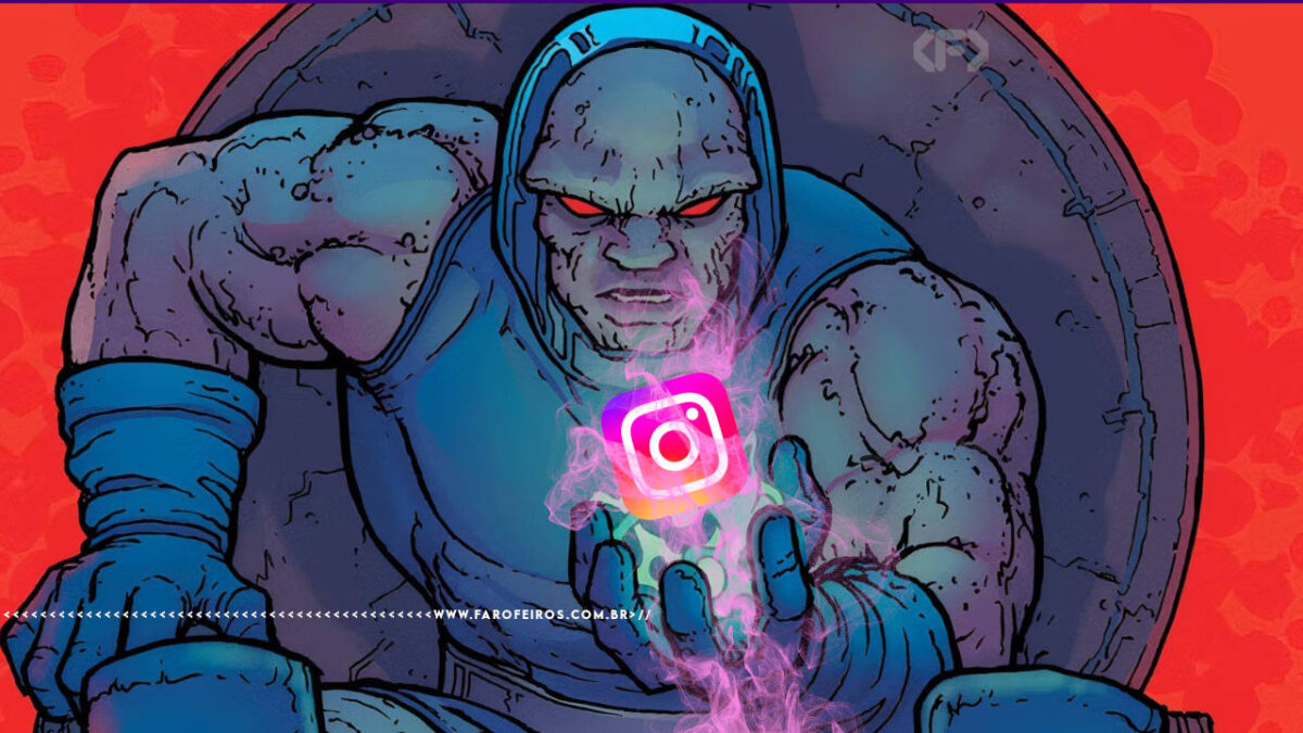 Você se lembra do primeiro post que você leu numa rede social hoje - Darkseid dos quadrinhos admira o poder do Instagram em suas mãos - blog FAROFEIROS
