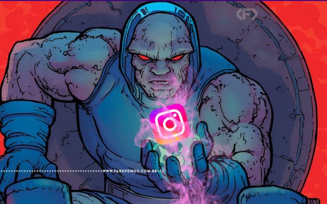 Você se lembra do primeiro post que você leu numa rede social hoje - Darkseid dos quadrinhos admira o poder do Instagram em suas mãos - blog FAROFEIROS