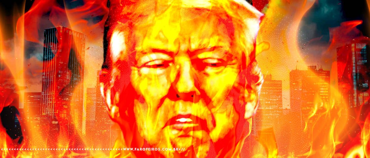 Donald Trump em chamas - FAROFEIROS.COM.BR