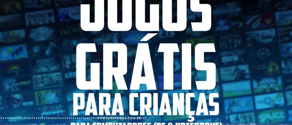 Lista de jogos grátis para crianças - FAROFEIROS.COM.BR