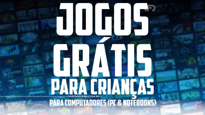 Lista de jogos grátis para crianças - FAROFEIROS.COM.BR