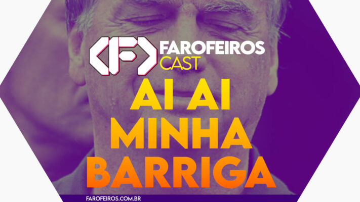 ai ai minha barriguinha - Farofeiros Cast #062