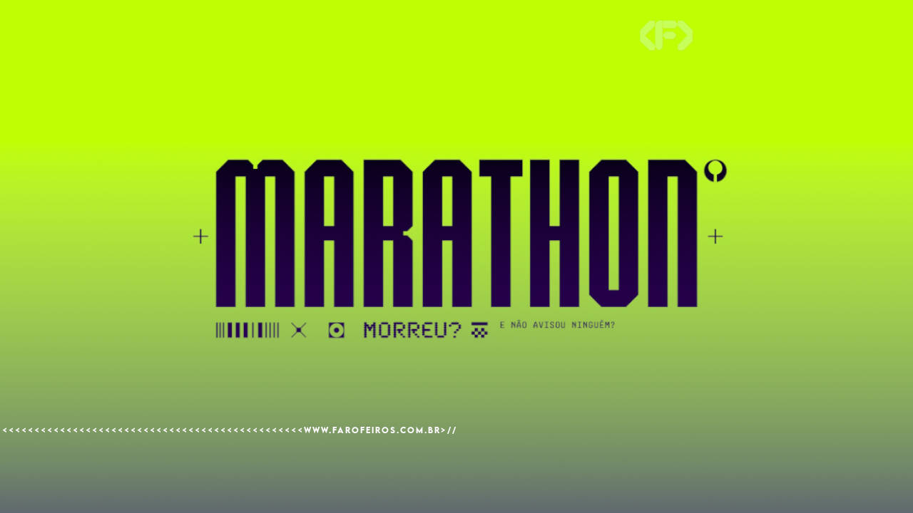 Montagem com a logo marca do jogo Marathon na parte de baixo se lê "Morreu? E não avisou ninguém?" As letras são pretas com fundo verde limão. Na parte inferior, a marca d'água do site www.farofeiros.com.br