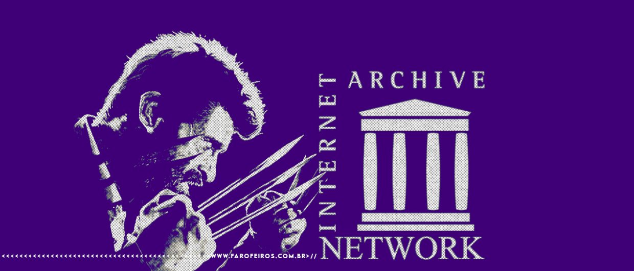 Wolverine velho se preparando para atacar o logotipo do Internet Archive em uma montagem de alta exposição com a cor roxa e detalhes em branco. Na parte inferior, a marca d'água do site www.farofeiros.com.br