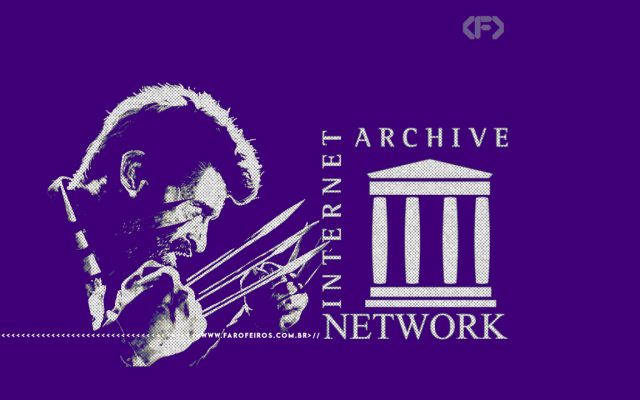 Wolverine velho se preparando para atacar o logotipo do Internet Archive em uma montagem de alta exposição com a cor roxa e detalhes em branco. Na parte inferior, a marca d'água do site www.farofeiros.com.br