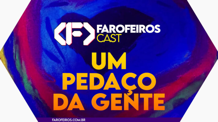 Capa do episódio 69 do Farofeiros Cast em um hexágono roxo e bordas brancas. Ao fundo, um coração com diversas cores feito à mão por uma criança. No topo, o logotipo do Farofeiros Cast em branco. No centro, o título do episódio em letras grandes amarelas e laranja: "Um pedaço de nós". Na faixa inferior o endereço farofeiros.com.br.